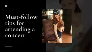 must follow tips for attending a concert