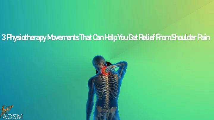 3 physiotherapy movements that can help you get relief from shoulder pain