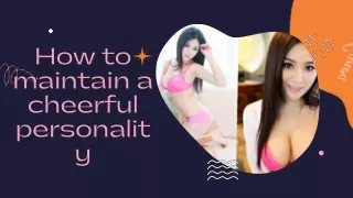 How to maintain a cheerful personality