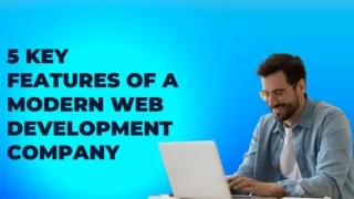 5 Key Features Of A Modern Web Development Company