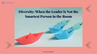 Diversity When the Leader Is Not the Smartest Person In the Room