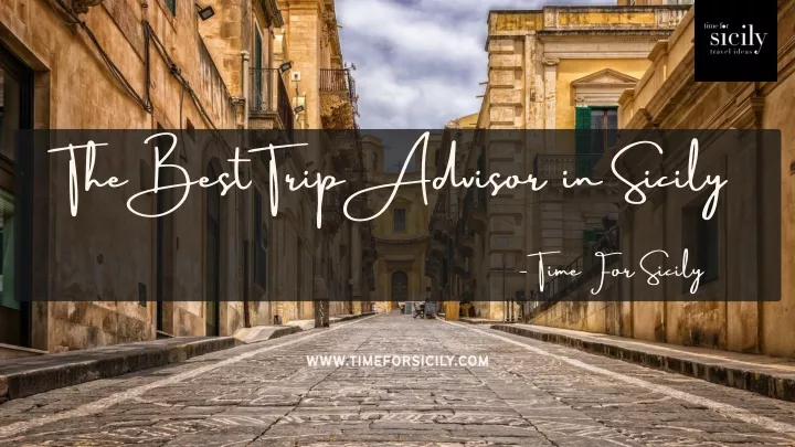 the best trip advisor in sicily time for sicily