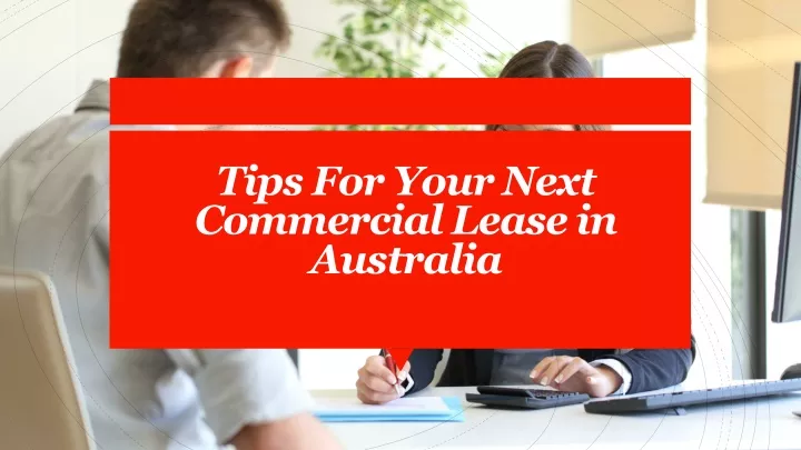 tips for your next commercial lease in australia