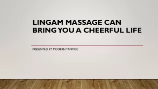 Lingam massage can bring you A Cheerful Life