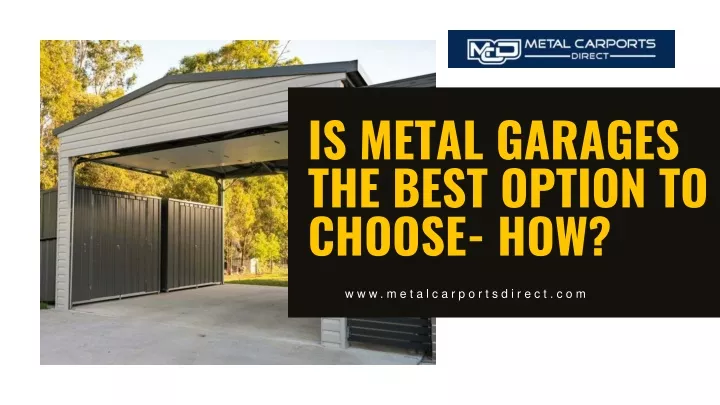 is metal garages the best option to choose how