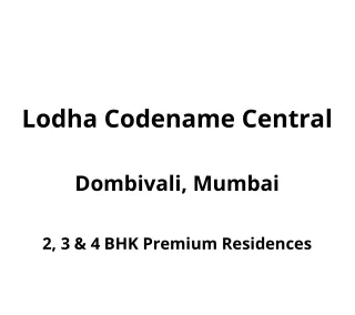 lodha codename central