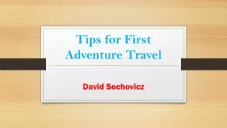 Tips for First Adventure Travel - David Sechovicz