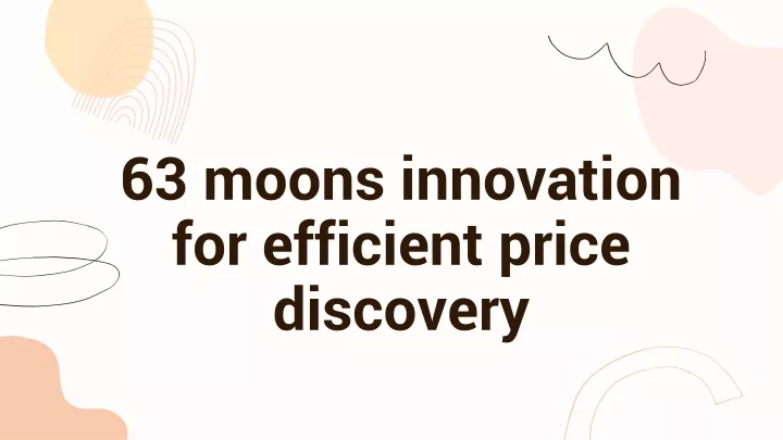 63 moons innovation for efficient price discovery