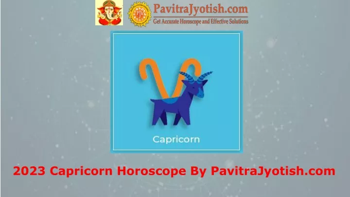 2023 capricorn horoscope by pavitrajyotish com