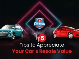 Top 5 Tips to Appreciate Your Car’s Resale Value