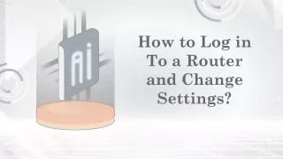 How to Log in To a Router and Change Settings?  |  1-855-674-2911