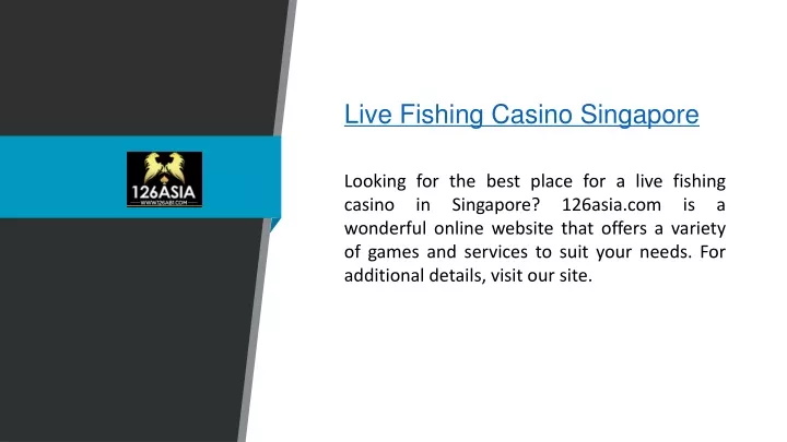 live fishing casino singapore