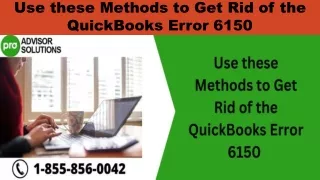 use these methods to get rid of the quickbooks error 6150