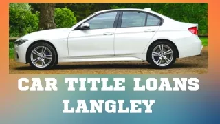 Car Title Loans Langley Becoming Easiest Way Of Quick Cash