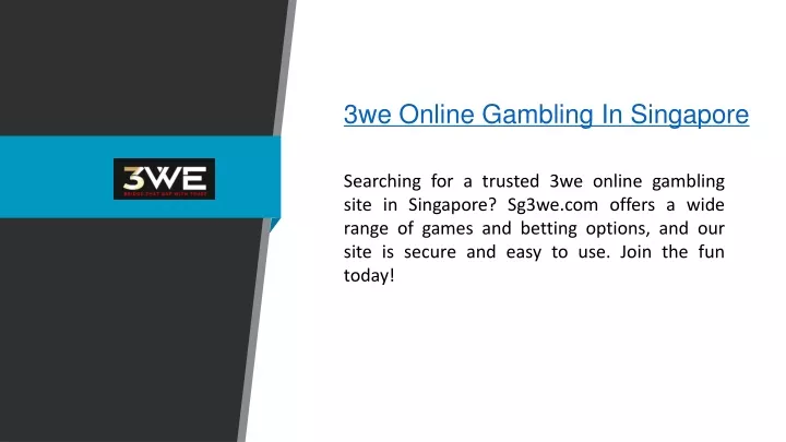 3we online gambling in singapore