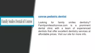 conroe pediatric dentist   Familysmilesofconroe.com