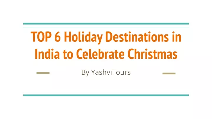 top 6 holiday destinations in india to celebrate