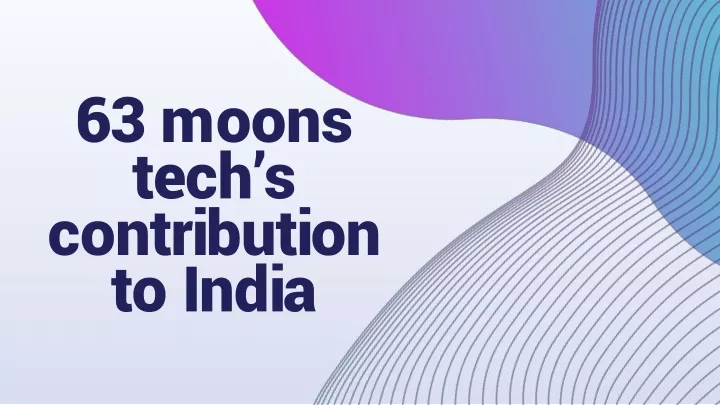 63 moons tech s contribution to india