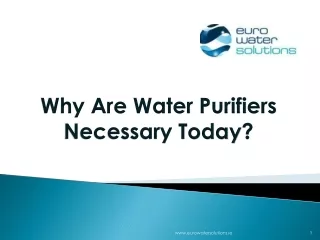 why are water purifiers necessary today