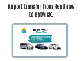 Airport transfer from Heathrow to Gatwick.