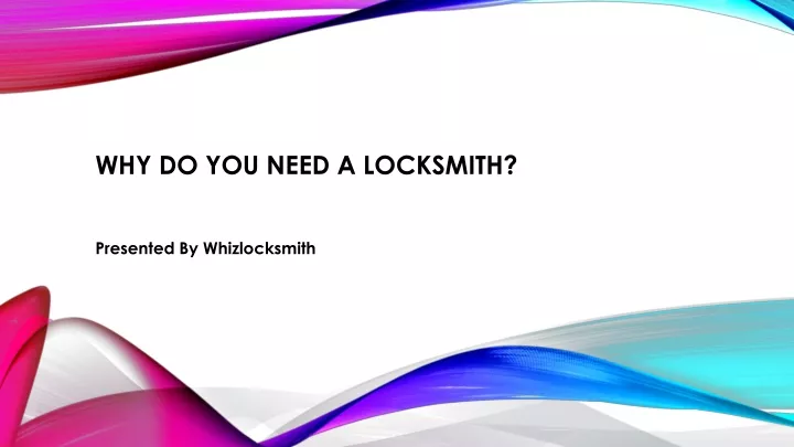 why do you need a locksmith