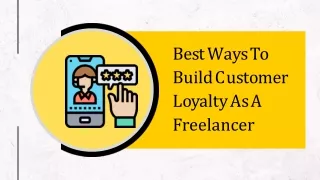 Ways To Build Customer Loyalty As A Freelancer