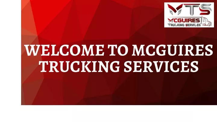 welcome to mcguires trucking services