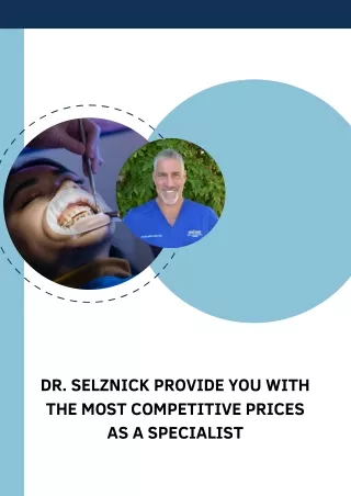 Dr. Selznick Provide you with the Most Competitive Prices as a Specialist
