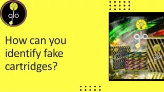 How can you identify fake cartridges