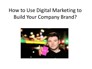 How to Develop Your Company's Brand Using Digital Marketing?