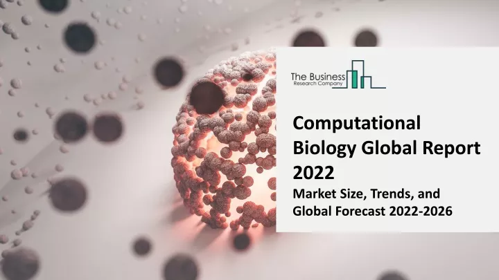 computational biology global report 2022 market
