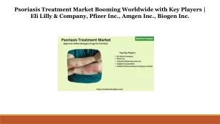 Psoriasis Treatment Market – Approval of New Biologics Drugs for Psoriasis
