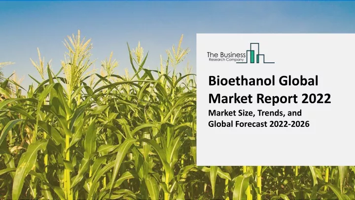 bioethanol global market report 2022 market size