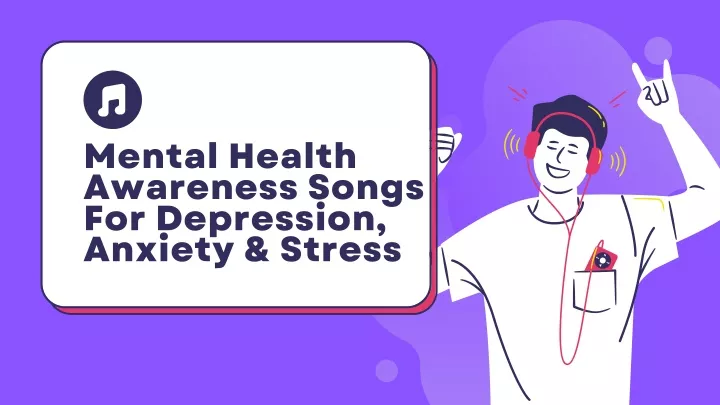 mental health awareness songs for depression