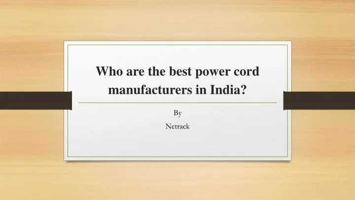 who are the best power cord manufacturers in india