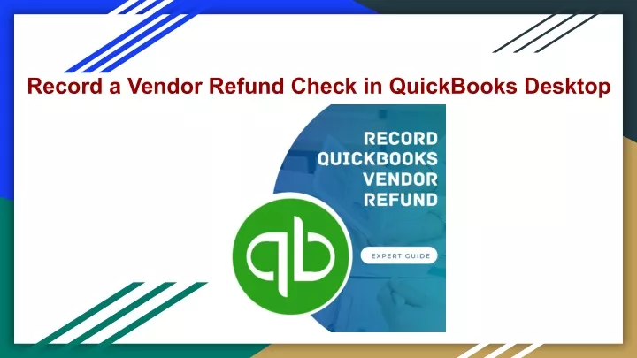 record a vendor refund check in quickbooks desktop