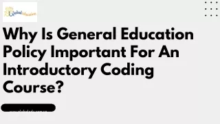 Why Is General Education Policy Important For An Introductory Coding Course?
