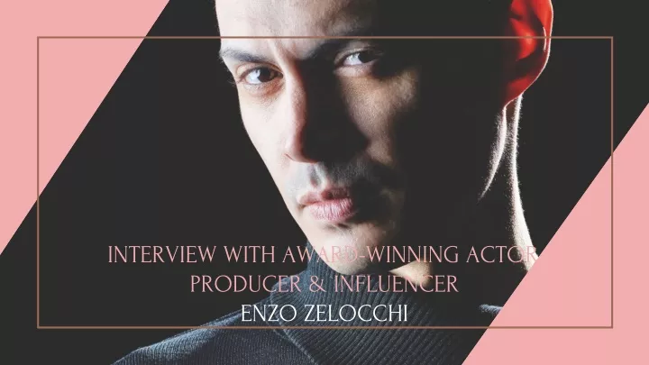 interview with award winning actor producer