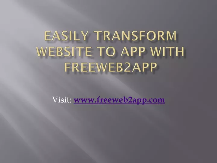 easily transform website to app with freeweb2app