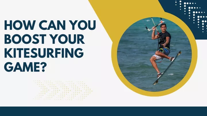 how can you boost your kitesurfing game