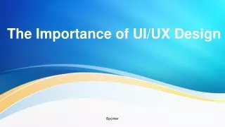 The Importance of UI/UX Design