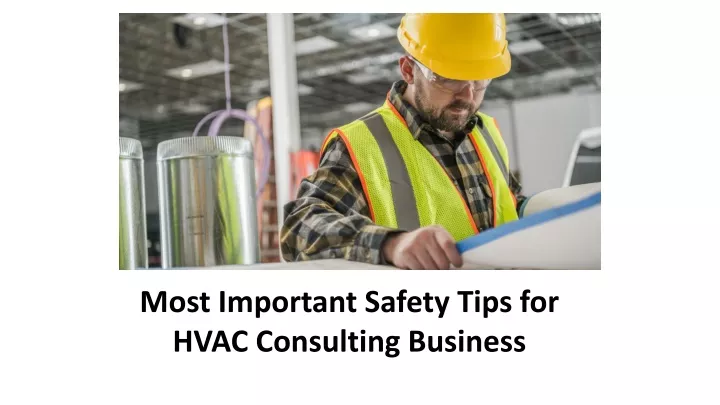 most important safety tips for hvac consulting