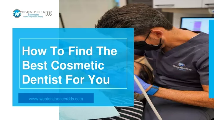 how to find the best cosmetic dentist for you