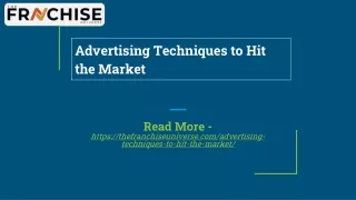 Advertising Techniques to Hit the Market