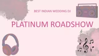 Best Indian Wedding Dj - Platinum Roadshow