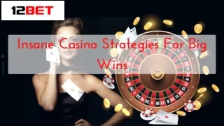 Insane Casino Strategies For Big Wins