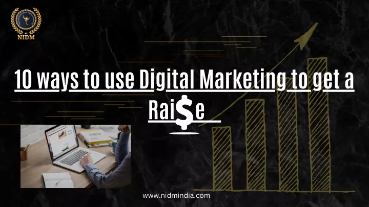 10 ways to use digital marketing to get a rai e