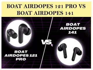 BOAT AIRDOPES 121 PRO VS BOAT AIRDOPES 141