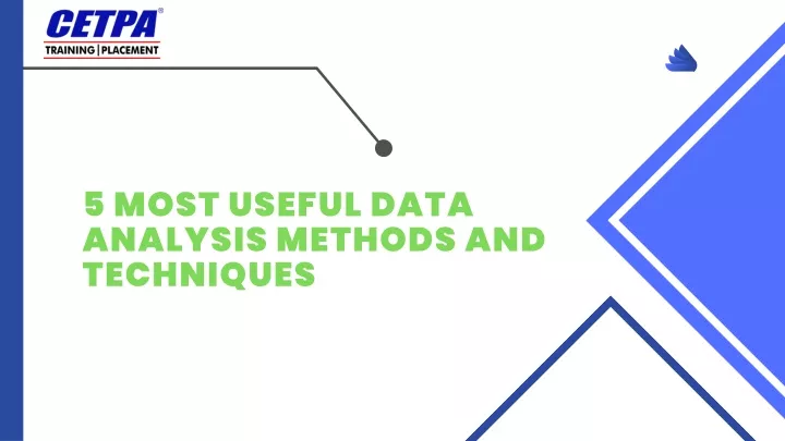 5 most useful data analysis methods and techniques