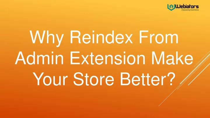 why reindex from admin extension make your store